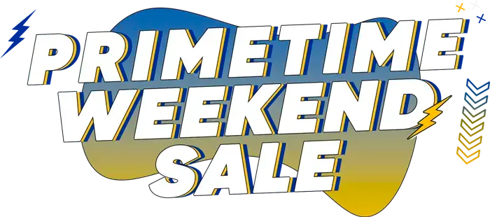 Primetime Weekend Sale